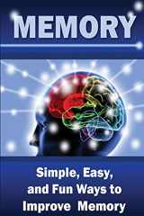 9781544818993-1544818998-Memory: Simple, Easy, and Fun Ways to Improve Memory