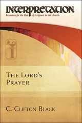 9780664234898-0664234895-The Lord's Prayer (Interpretation: Resources for the Use of Scripture in the Church)