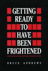 9780937804315-0937804312-Getting Ready to Have Been Frightened