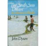 9780316200240-0316200247-The South Seas Dream: An Adventure in Paradise