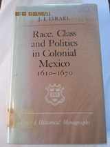 9780198218609-0198218605-Race, class, and politics in colonial Mexico, 1610-1670 (Oxford historical monographs)