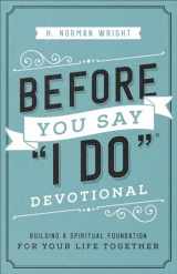 9780736976015-0736976019-Before You Say "I Do" Devotional: Building a Spiritual Foundation for Your Life Together