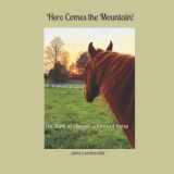 9781653796045-1653796049-Here Comes the Mountain!: The Story of Charger, a Rescued Horse