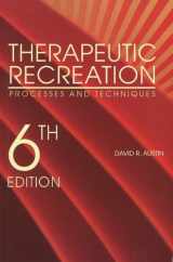 9781571675477-1571675477-Therapeutic Recreation: Processes and Techniques 6th edition by David R. Austin (2008) Paperback