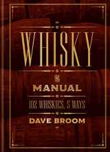 9781845337933-184533793X-Whisky: The Manual: 102 Whiskies, 5 Ways