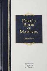 9781565637818-156563781X-Foxe's Book of Martyrs (Hendrickson Christian Classics)