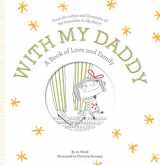 9781419728228-1419728229-With My Daddy: A Book of Love and Family (Growing Hearts)