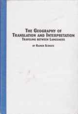9780773472716-0773472711-The Geography of Translation and Interpretation: Traveling Between Languages