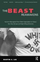 9781138181311-1138181315-The Beast Reawakens: Fascism's Resurgence from Hitler's Spymasters to Today's Neo-Nazi Groups and Right-Wing Extremists