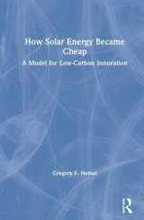 9780367136574-0367136570-How Solar Energy Became Cheap: A Model for Low-Carbon Innovation