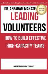 9781736938911-1736938916-Leading Volunteers: How To Build Effective High Capacity Teams