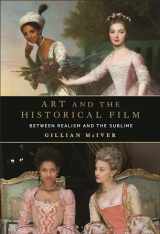 9781501384769-1501384767-Art and the Historical Film: Between Realism and the Sublime