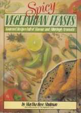 9780722512203-0722512201-Spicy Vegetarian Feasts: Gourmet Recipes Full of Flavour and Alluringly Aromatic