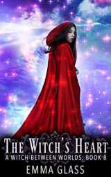9781796447262-1796447269-The Witch's Heart (A Witch Between Worlds)