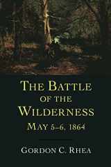 9780807130216-0807130214-The Battle of the Wilderness, May 5–6, 1864 (Jules and Frances Landry Award)