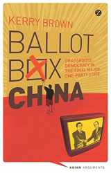 9781848138209-1848138202-Ballot Box China: Grassroots Democracy in the Final Major One-Party State (Asian Arguments)