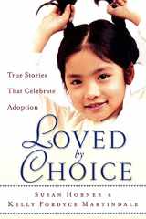 9780800717865-0800717864-Loved By Choice: True Stories That Celebrate Adoption