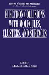 9780306447068-0306447061-Electron Collisions with Molecules, Clusters, and Surfaces (Physics of Atoms and Molecules)