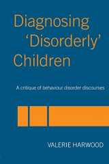 9780415342872-0415342872-Diagnosing 'Disorderly' Children