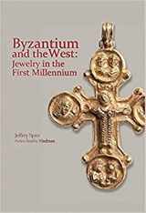 9780983854647-0983854645-Byzantium and the West: Jewelry in the First Millennium (Les Enluminures)