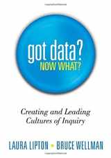 9781936765034-1936765039-Got Data? Now What?: Creating and Leading Cultures of Inquiry - A practical book for teacher teams on gathering and interpreting assessment and other school data
