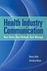 9780763778927-0763778923-Health Industry Communication: New Media, New Methods, New Message