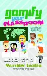 9781433135026-1433135027-Gamify Your Classroom: A Field Guide to Game-Based Learning – Revised edition (New Literacies and Digital Epistemologies)