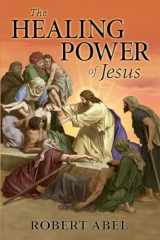 9780971153660-0971153663-The Healing Power of Jesus