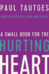 9781645070443-1645070441-A Small Book for the Hurting Heart