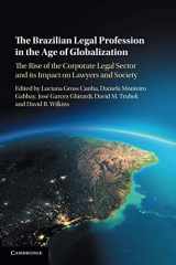9781316634981-1316634981-The Brazilian Legal Profession in the Age of Globalization: The Rise of the Corporate Legal Sector and its Impact on Lawyers and Society