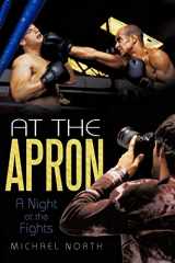 9781462036707-1462036708-At The Apron: A Night at the Fights