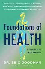 9780062996077-006299607X-Foundations of Health: Harnessing the Restorative Power of Movement, Heat, Breath, and the Endocannabinoid System to Heal Pain and Actively Adapt for a Healthy Life