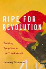 9780674244313-0674244311-Ripe for Revolution: Building Socialism in the Third World