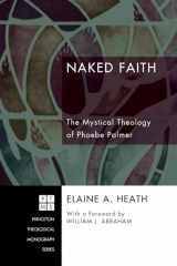 9781498251662-1498251668-Naked Faith (Princeton Theological Monograph)