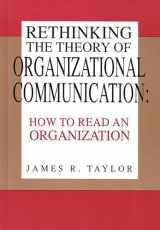9780893918859-0893918857-Rethinking the Theory of Organizational Communication: How to Read An Organization (Communication and Information Science)