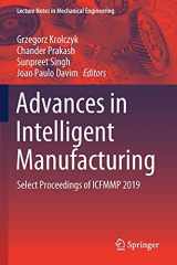 9789811545672-9811545677-Advances in Intelligent Manufacturing: Select Proceedings of ICFMMP 2019 (Lecture Notes in Mechanical Engineering)
