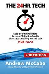 9781530111770-1530111773-THE 24HR TECH: 2nd Edition: Step-by-Step Guide to Water Damage Profits and Claim Documentation