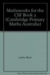 9780521625876-0521625874-Mathsworks for the CSF Book 2 (Cambridge Primary Maths Australia)