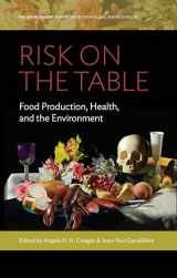 9781789209440-1789209447-Risk on the Table: Food Production, Health, and the Environment (Environment in History: International Perspectives, 21)