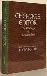 9780870493669-0870493663-Cherokee Editor: The Writings of Elias Boudinot