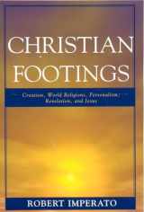 9780761818571-076181857X-Christian Footings: Creation, World Religions, Personalism, Revelation, and Jesus