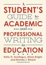 9780807761236-0807761230-A Student's Guide to Academic and Professional Writing in Education