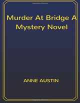 9781548885472-1548885479-Murder At Bridge A Mystery Novel: 8.5 x 11