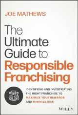 9781394243266-139424326X-The Ultimate Guide to Responsible Franchising: Everything You Need to Know to Maximize Your Rewards and Minimize Risk