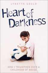 9781844543212-1844543218-Heart of Darkness: How I Triumphed Over a Childhood of Abuse
