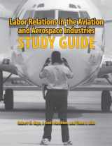 9780809330447-080933044X-Labor Relations in the Aviation and Aerospace Industries: Study Guide