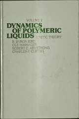 9780471015963-0471015962-Dynamics of Polymeric Liquids. VOLUME 2. (Kinetic Theory)