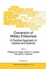 9780792343424-0792343425-Conversion of Military Enterprises: A Practical Approach of Industry and Science (NATO Science Partnership Subseries: 4, 10)