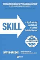 9781947200524-1947200526-SKILL: A Top-Producing Agent’s Guide to Earning Unlimited Income (Top-Producing Real Estate Agent, 2)