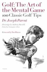 9780789318657-0789318652-Golf: The Art of the Mental Game (100 Classic Golf Tips)